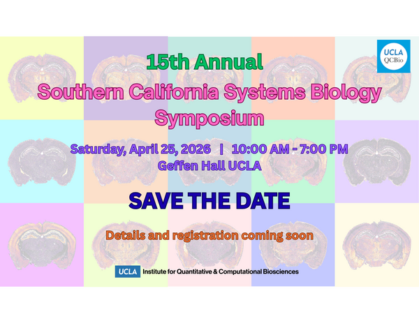 Southern California Systems Biology Symposium 2026 - Saturday, April 25, 2026 - 10:00 a.m. - 7:00 p.m. Geffen Hall UCLA - Save the date - Details and registration coming soon